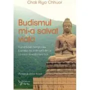Budismul mi-a salvat viata