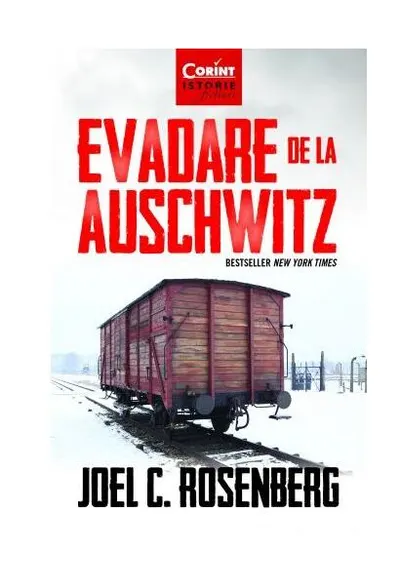 Evadare de la Auschwitz - Paperback brosat - Joel C. Rosenberg