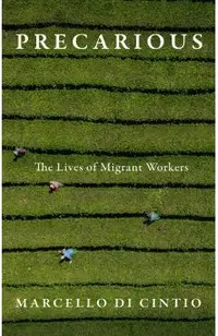 Precarious: The Lives of Migrant Workers