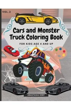 Cars and Monster Truck Coloring Book For kids age 4 and Up: Fun Coloring book with amazing Cars and Monster Trucks