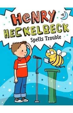 Henry Heckelbeck Spells Trouble, Volume 4