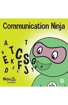 Communication Ninja: A Children's Book About Listening and Communicating Effectively