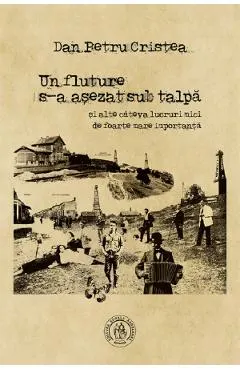 Un fluture s-a asezat sub talpa si alte lucruri mici de foarte mare importanta