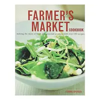 Farmer's Market Cookbook, Ysanne Spevack