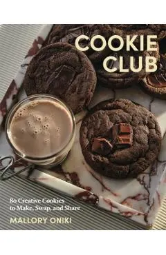 Cookie Club: 80 Creative Cookies to Make, Swap, and Share