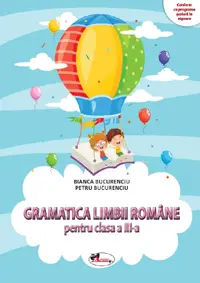 Gramatica limbii romane. Clasa a III-a