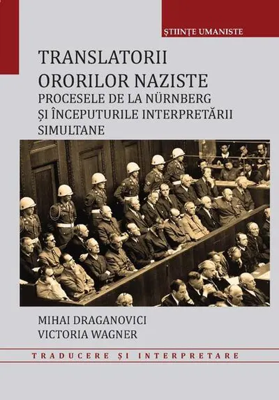 Translatorii ororilor naziste - Paperback brosat - Mihai Draganovici, Victoria Wagner