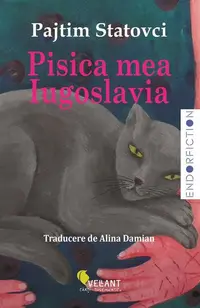 Pisica mea Iugoslavia - Paperback brosat - Pajtim Statovci