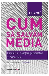 Cum să salvăm media - Paperback brosat - Julia Cagé
