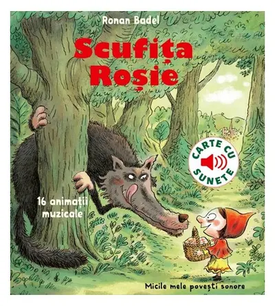 Scufița roșie - carte cu sunete - Hardcover - Ronan Badel