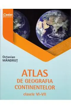 Atlas de geografia continentelor. Clasele 6-8