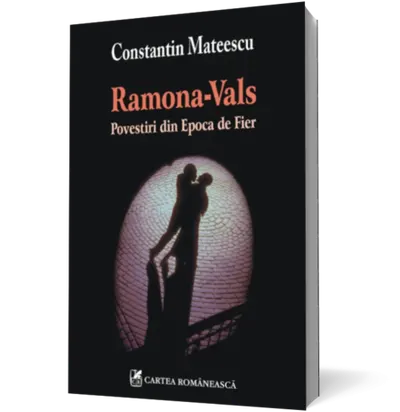 Ramona-Vals. Povestiri din Epoca de Fier