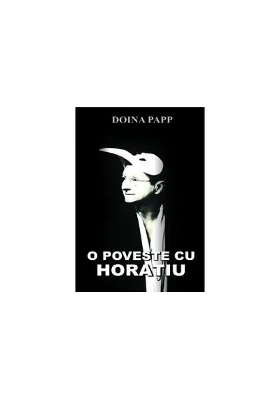 O poveste cu Horaţiu - Paperback - Doina Papp