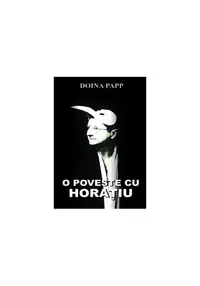 O poveste cu Horaţiu - Paperback - Doina Papp