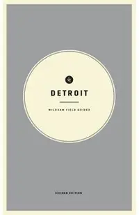 Wildsam Field Guides: Detroit: Second Edition