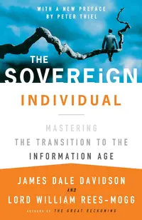 The Sovereign Individual: Mastering the Transition to the Information Age
