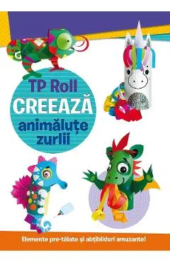TP Roll. Creeaza animalute zurlii