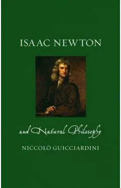 Isaac Newton and Natural Philosophy
