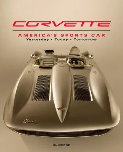 Corvette: America's Sports Car Yesterday, Today, Tomorrow