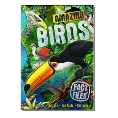 Amazing Birds - Fact Files Camilla De la Bédoyère, Jinny Johnson