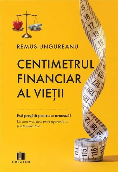 Centimetrul financiar al vieții - Paperback brosat - Remus Ungureanu