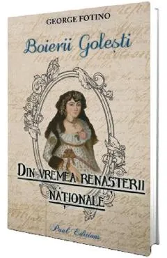 Din vremea renasterii nationale. Boierii golesti
