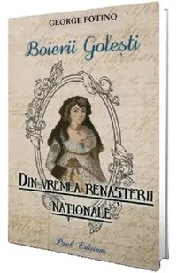Din vremea renasterii nationale. Boierii golesti