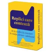 Replici care conteaza. De la conflict la conectare in relatia parinte-adolescent