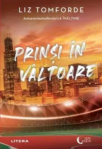 Prinsi în vâltoare - Paperback brosat - Liz Tomforde