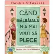 Cand balbaiala n-a mai vrut sa plece