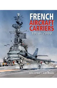 French Aircraft Carriers, 1910-2000