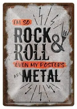 Placa metalica - I'm so rock&roll even my posters are metal