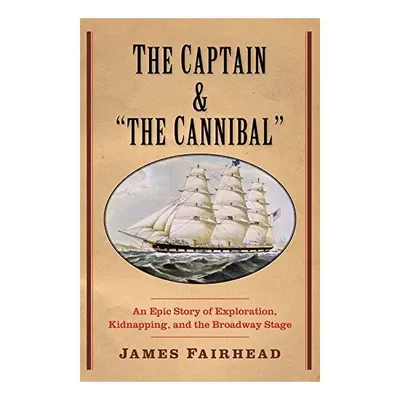 The Captain and "the Cannibal"