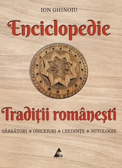 Enciclopedie. Tradiții românești - Paperback brosat - Ion Ghinoiu