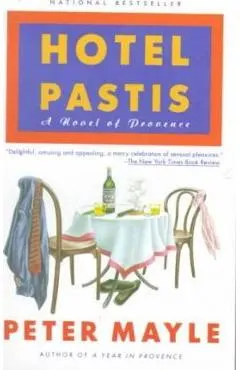 Hotel Pastis: A Novel of Provence