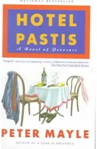 Hotel Pastis: A Novel of Provence
