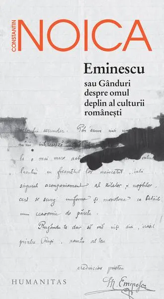 Eminescu sau gânduri despre omul deplin al culturii românești - Paperback brosat - Constantin Noica