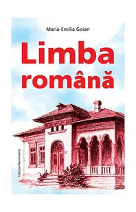 Limba română - Paperback brosat - Maria Emilia Goian