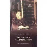 Cum sa nastem si sa crestem Sfinti