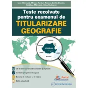 Teste rezolvate pentru examenul de titularizare GEOGRAFIE, editie 2026