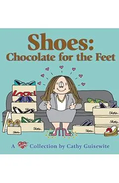 Shoes: Chocolate for the Feet: A Cathy Collection