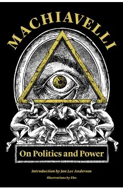 Machiavelli: On Politics and Power
