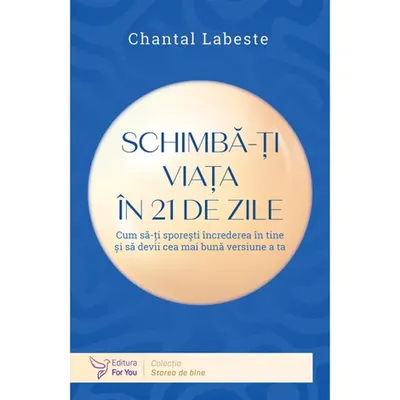 Schimbă-ţi viaţa în 21 de zile