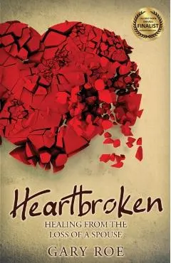 Heartbroken: Healing from the Loss of a Spouse