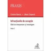 Infractiunile de coruptie. Ghid de interpretare si investigare