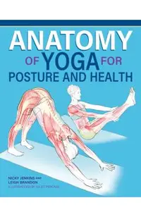 Anatomy of Yoga for Posture and Health