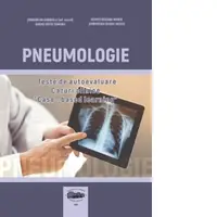 Pneumologie. Teste de autoevaluare. Cazuri clinice. &amp;rdquo;Case-based learning&amp;rdquo;