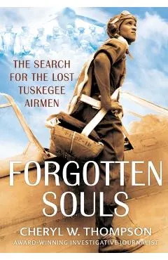 Forgotten Souls: The Search for the Lost Tuskegee Airmen