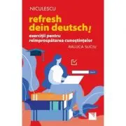 Refresh dein Deutsch! Exercitii pentru reimprospatarea cunostintelor