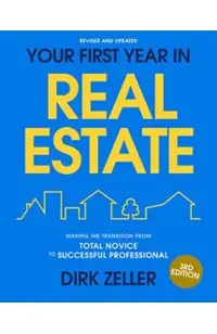 Your First Year in Real Estate, 3rd Edition: Making the Transition from Total Novice to Successful Professional